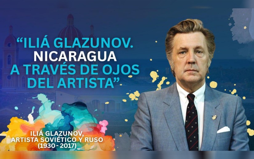 Iliá Glazunov: Nicaragua a través de los ojos del artista