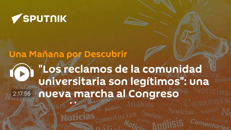 "Los reclamos de la comunidad universitaria son legítimos": una nueva marcha al Congreso argentino