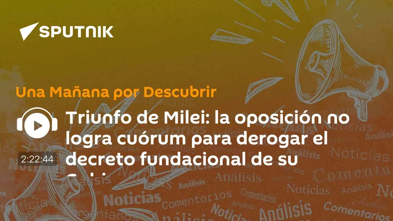 Triunfo de Milei: la oposición no logra cuórum para derogar el decreto fundacional de su Gobierno