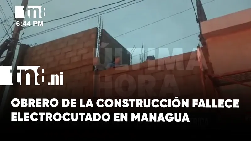 Hombre fallece tras recibir una descarga eléctrica en Managua