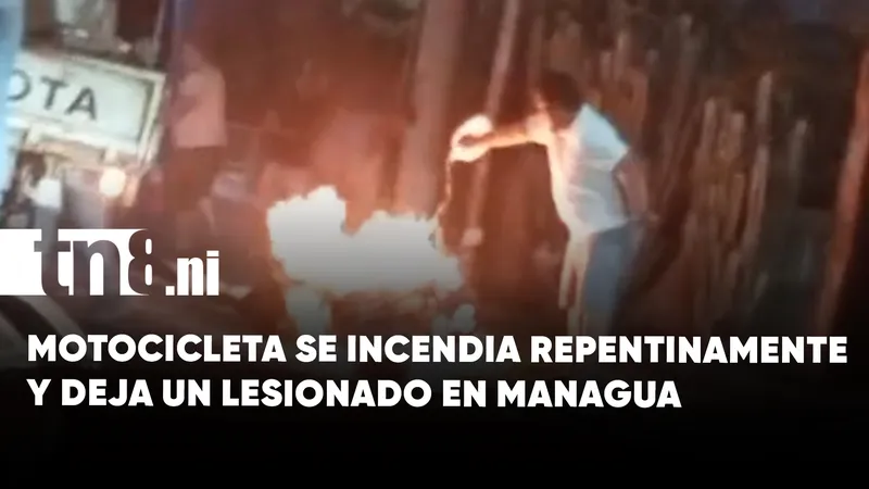 Motociclista sufre severas quemaduras tras incendiarse su vehículo en Managua