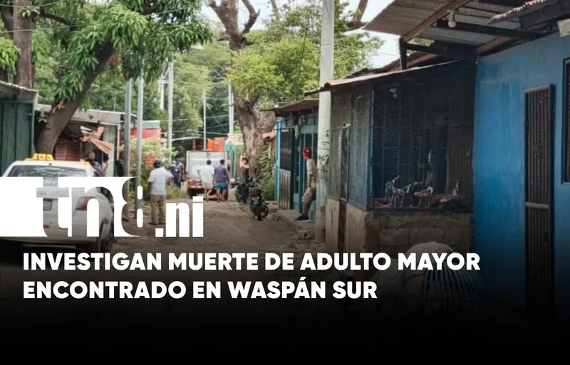 Managua: Adulto mayor es encontrado muerto dentro de su vivienda en Waspán Sur