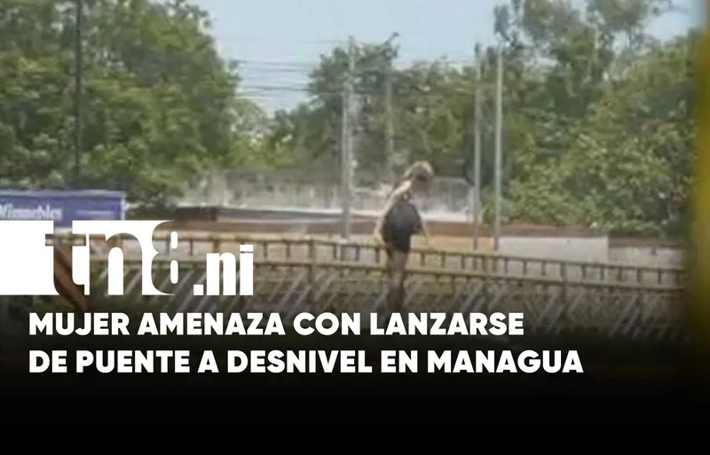 Insólito: Mujer quiso lanzarse del puente a desnivel de La Centroamérica, en Managua