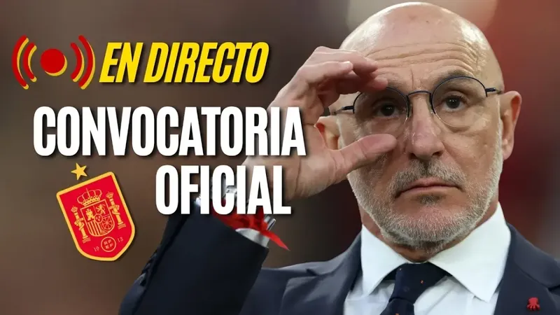 Sigue la convocatoria de Luis de la Fuente, en streaming