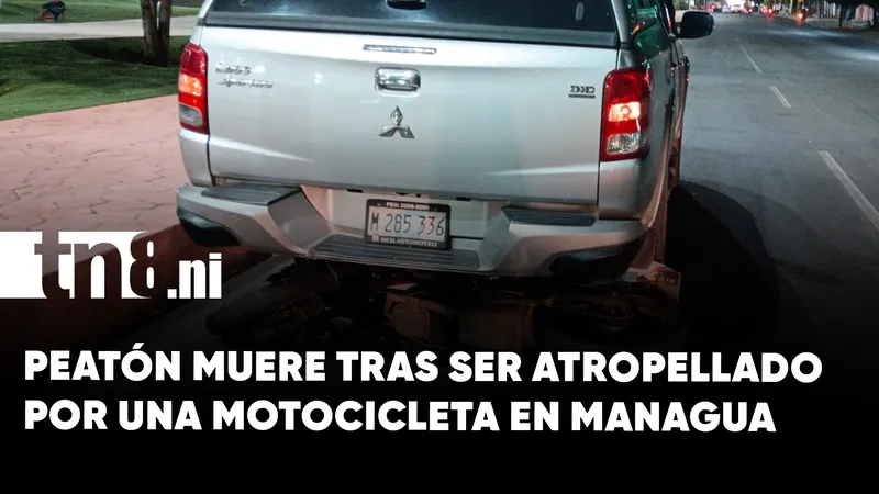 Peatón muere tras ser atropellado por una motocicleta en Managua
