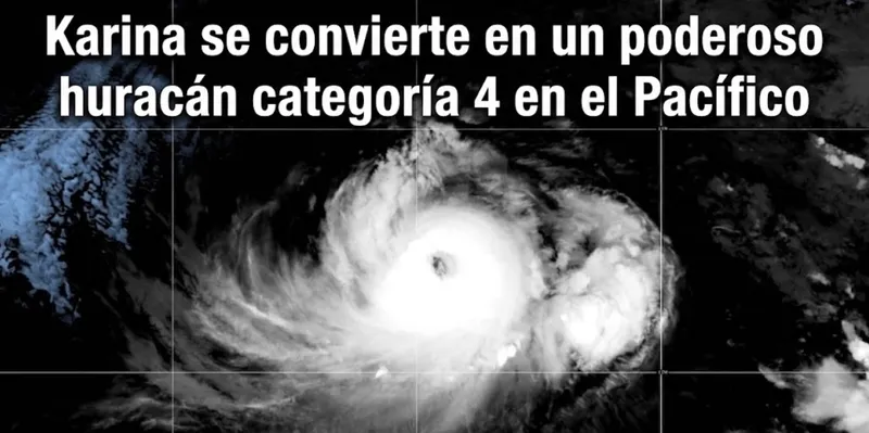 Karina se convierte en un poderoso huracán categoría 4 en el Pacífico