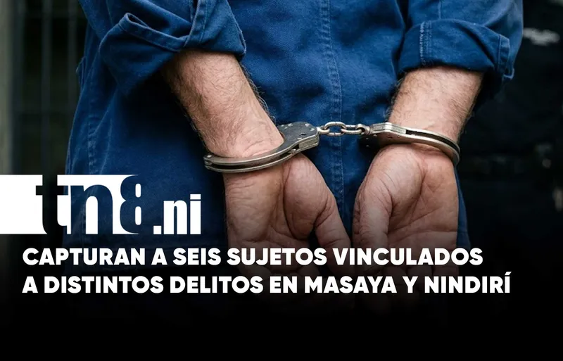 Seis detenidos en Masaya y Nindirí por robo, violación y tráfico de drogas