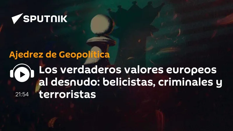 Los verdaderos valores europeos al desnudo: belicistas, criminales y terroristas