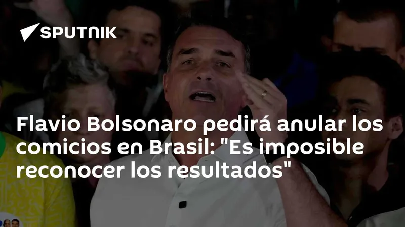 Flavio Bolsonaro pedirá anular los comicios en Brasil: "Es imposible reconocer los resultados"