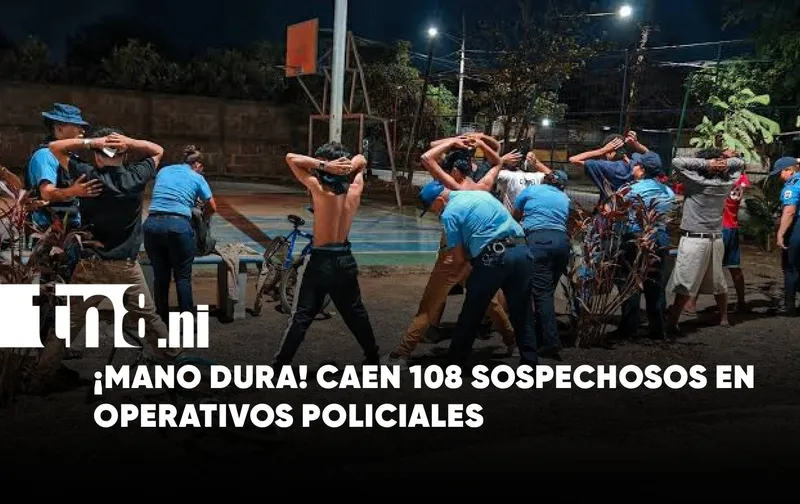 Policía Nacional captura a 108 personas por diversos delitos en Nicaragua