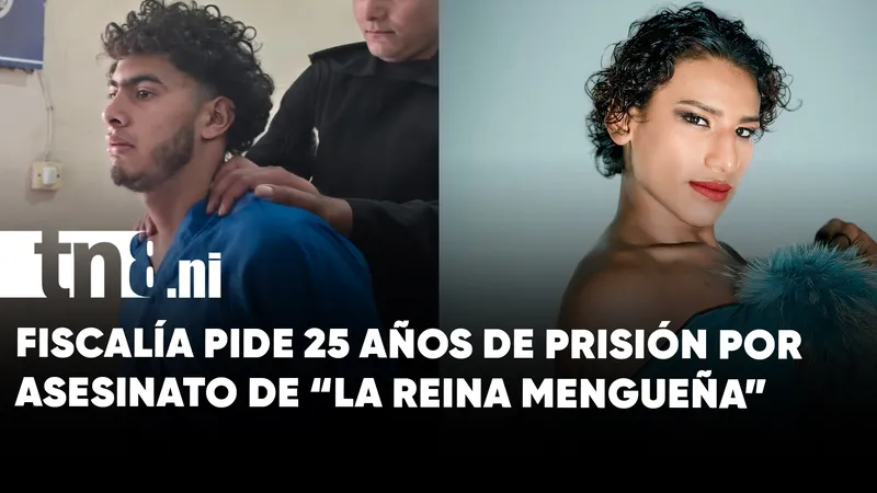 Fiscalía solicita 25 años de prisión para el asesino de “La Reina Mengueña” en...