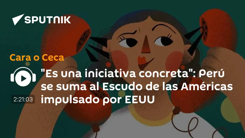 "Es una iniciativa concreta": Perú se suma al Escudo de las Américas impulsado por EEUU