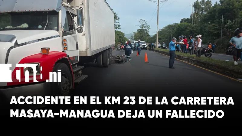 Motociclista muere tras impactar contra camión en la carretera Masaya – Managua