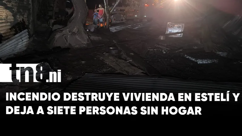 Incendio destruye vivienda en Estelí y deja sin hogar a Familia