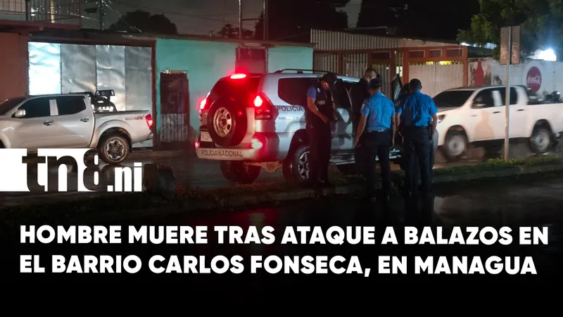 Asesinan a balazos a un hombre en el barrio Carlos Fonseca, en Managua