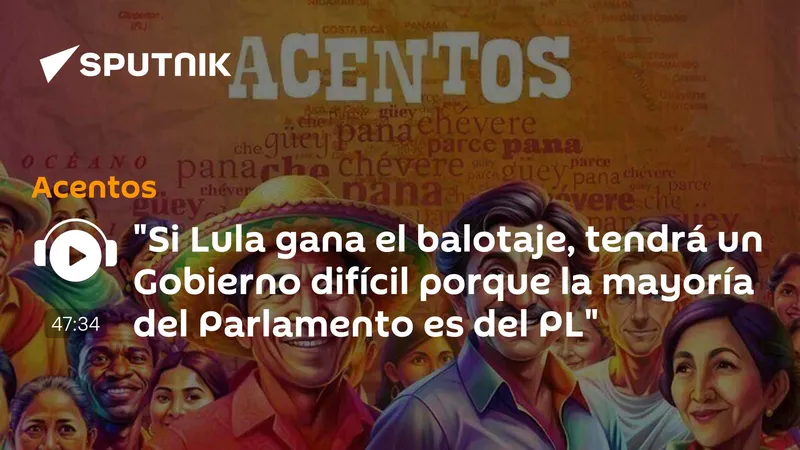 "Si Lula gana el balotaje, tendrá un Gobierno difícil porque la mayoría del Parlamento es del PL"