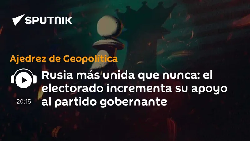 Rusia más unida que nunca: el electorado incrementa su apoyo al partido gobernante