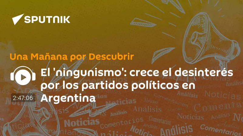 El 'ningunismo': crece el desinterés por los partidos políticos en Argentina