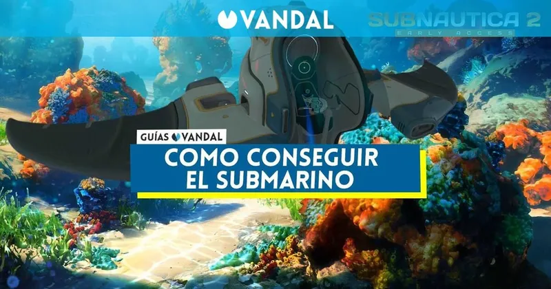 Cómo conseguir el submarino en Subnautica 2 y ubicación de los fragmentos