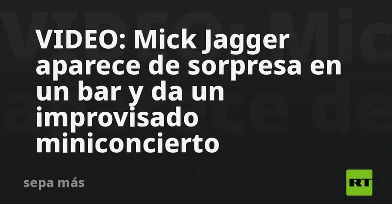 VIDEO: Mick Jagger aparece de sorpresa en un bar y da un improvisado miniconcierto