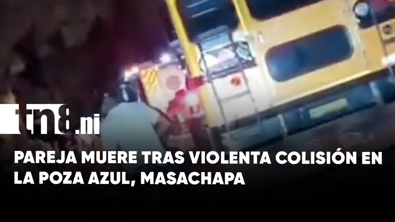 Trágico accidente en Masachapa acaba con la vida de pareja en Masachapa