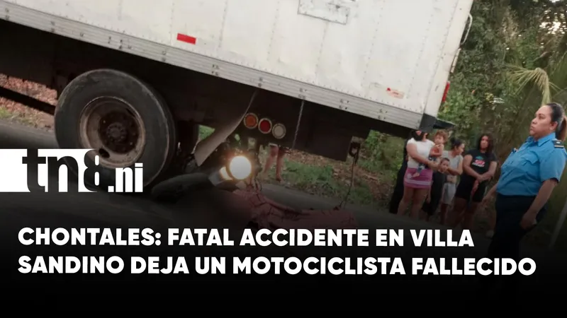 Motociclista muere tras impactar contra camión en Villa Sandino, Chontales
