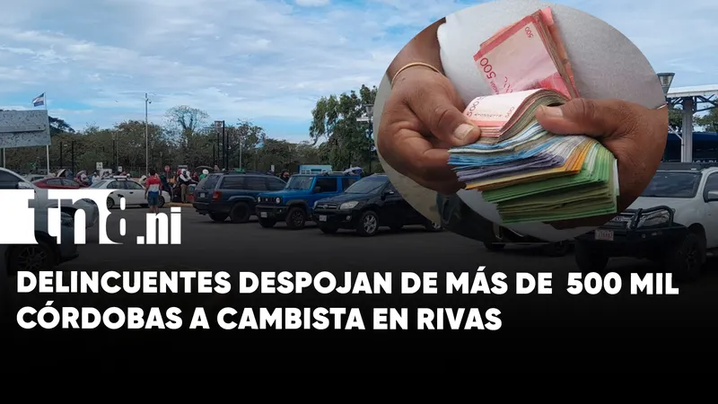 Delincuentes armados roban más de 500 mil córdobas a cambista en Rivas
