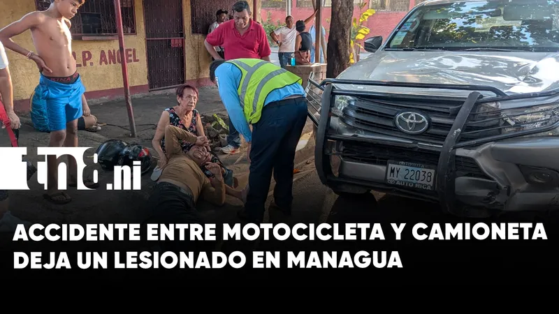 Motociclista resulta lesionado tras colisionar con camioneta en Managua
