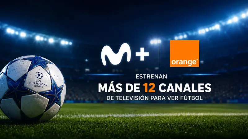 Movistar Plus y Orange TV estrenan más de una docena de canales para ver el mejor fútbol europeo