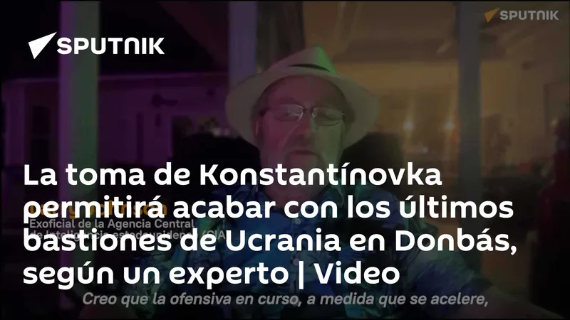 La toma de Konstantínovka permitirá acabar con los últimos bastiones de Ucrania en Donbás, según un experto | Video