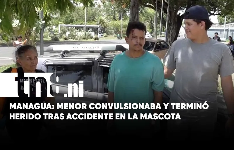 Managua: niño de dos años permanece fuera de peligro tras accidente en La Mascota