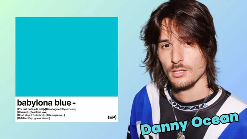 ¡Danny Ocean estrena “babylona blue”, el EP que expande el universo de su último álbum