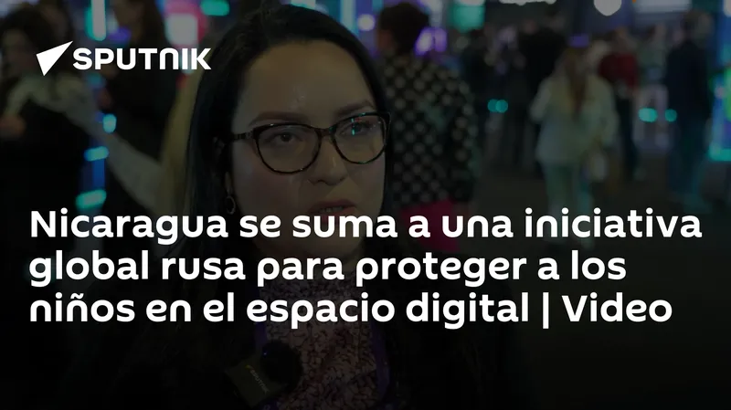 Nicaragua se suma a una iniciativa global rusa para proteger a los niños en el espacio digital | Video