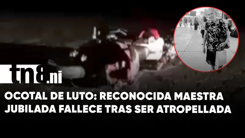 Maestra jubilada fallece horas después de ser atropellada por motociclista en Ocotal