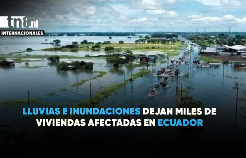 Lluvias e inundaciones dejan miles de viviendas afectadas en Ecuador