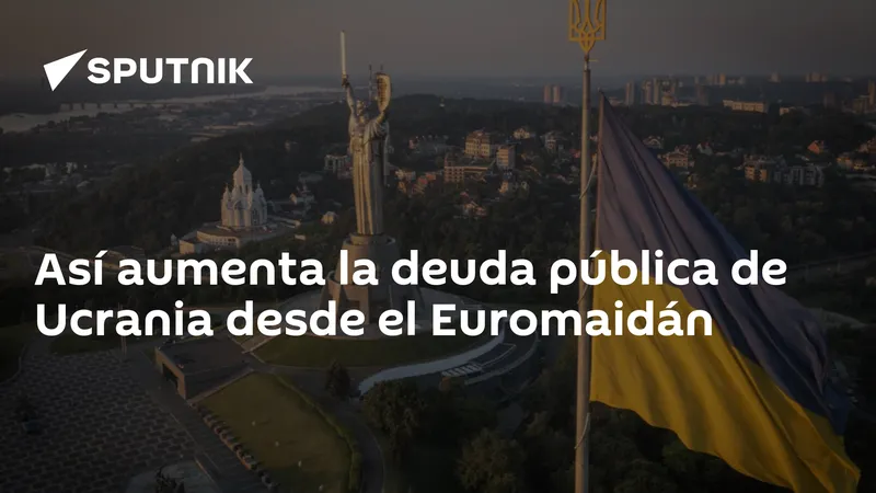 Así aumenta la deuda pública de Ucrania desde el Euromaidán
