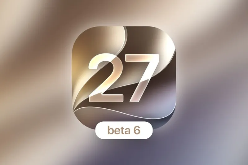 Ya está aquí la beta 6 de iOS 27: descubre sus cambios