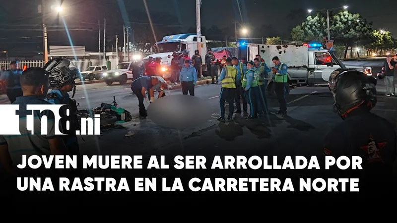 Tragedia sobre la Carretera Norte: joven muere arrollada por rastra en Managua