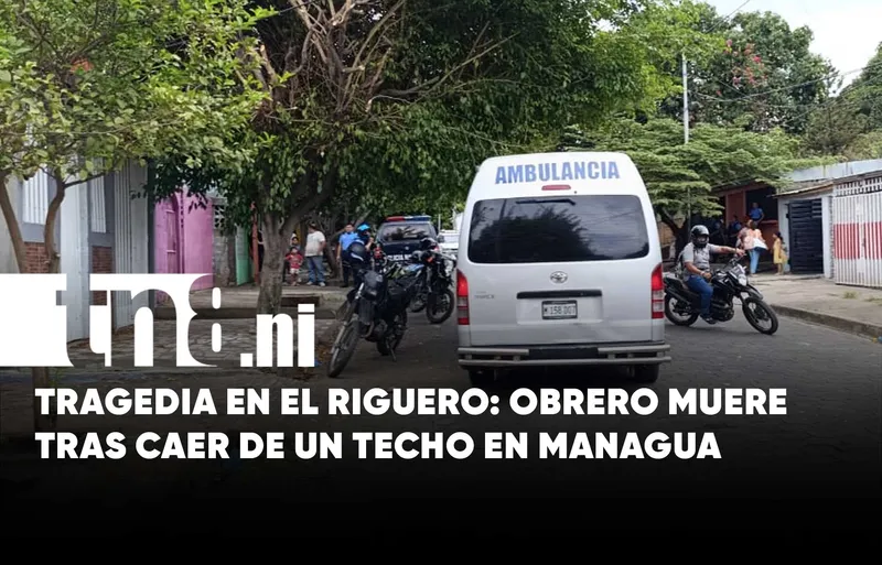 Managua: Hombre muere mientras realizaba trabajos en el techo de una vivienda