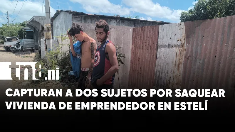 Le destruyen el sueño: ladrones saquean vivienda de emprendedor en Estelí