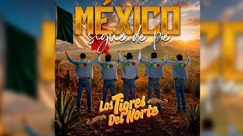 Los Tigres del Norte estrenan “México sigue de pie” y recuerda que la grandeza del país habita en su gente