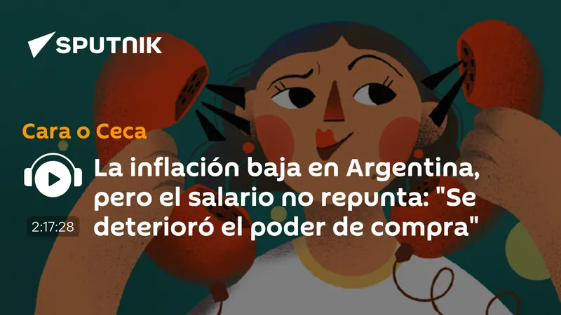 La inflación baja en Argentina, pero el salario no repunta: "Se deterioró el poder de compra"