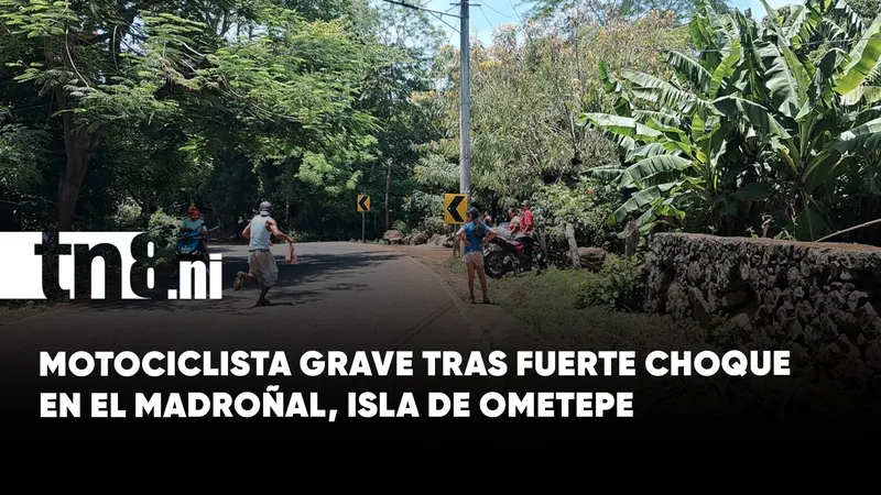 Motociclista grave tras fuerte choque en El Madroñal, Isla Ometepe