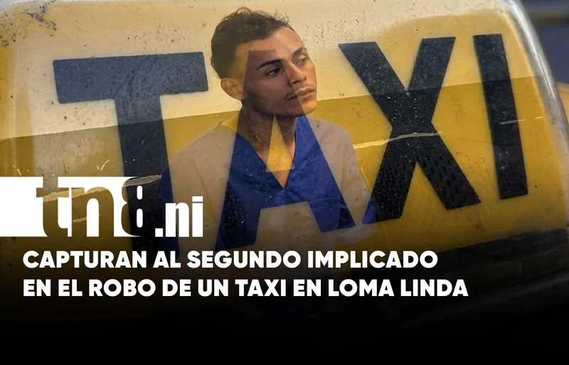 Avanza el proceso judicial: Cae segundo implicado en robo de taxi en Managua
