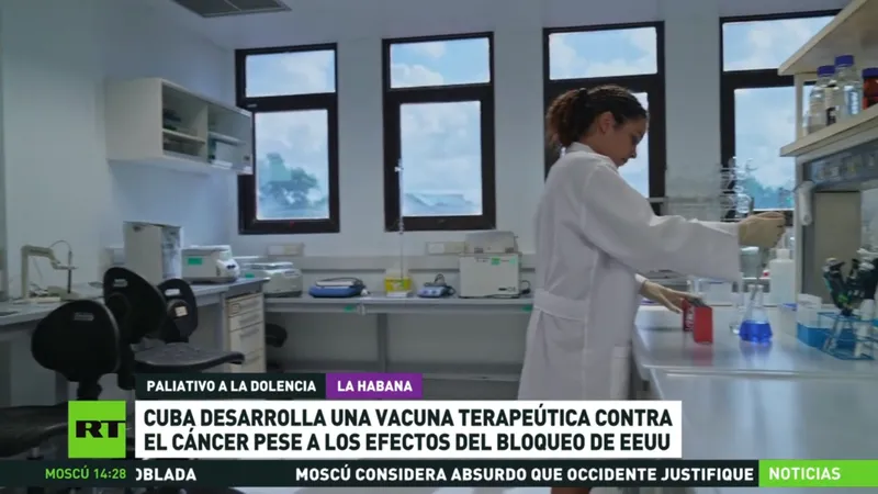 Cuba desarrolla una vacuna terapéutica contra el cáncer pese a los efectos del bloqueo de EE.UU.