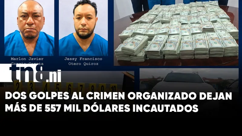 Policía Nacional incauta más de 557 mil dólares en dos golpes al crimen organizado