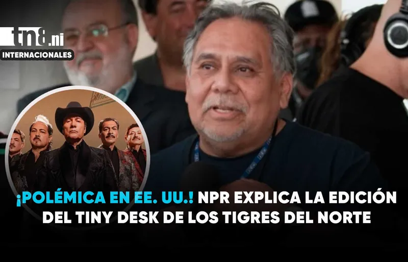¡La polémica detrás del Tiny Desk! NPR explica la edición de Los Tigres del...