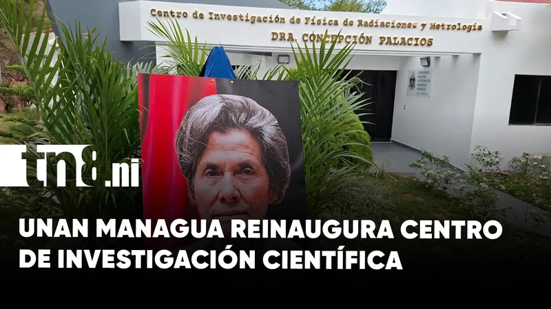 UNAN reinaugura Centro de Investigación para fortalecer formación científica