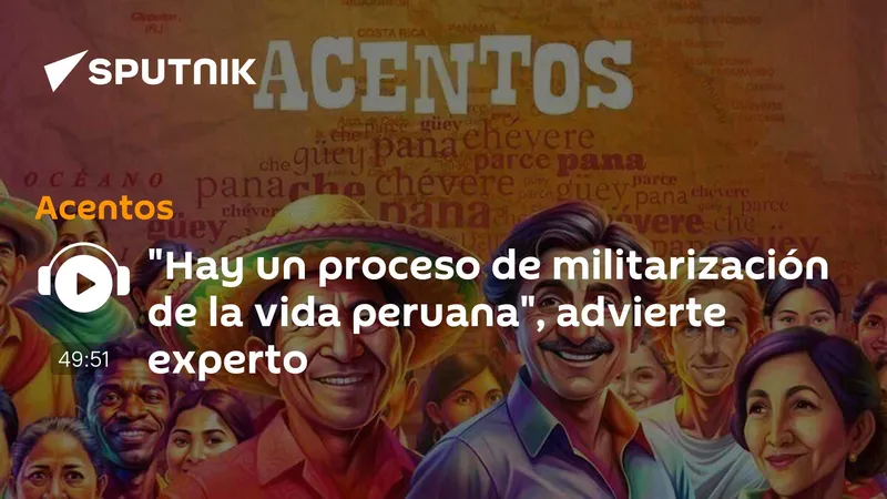 "Hay un proceso de militarización de la vida peruana", advierte experto