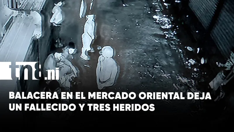 Balacera en el Mercado Oriental deja un fallecido y tres personas heridas
